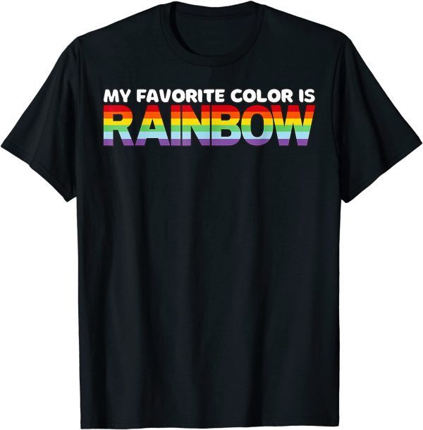 Official My Favorite Color Is Rainbow Tee Shirts