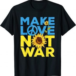 T-Shirt Make Love Not War Sunflower Ukrainian I Stand With Ukraine