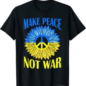Make Peace Not War Sunflower Stop Russian, Stop Putin T-Shirt