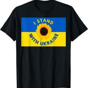 TShirt I STAND WITH UKRAINE THE SUNFLOWER UKRAINE'S NATIONAL FLOWER