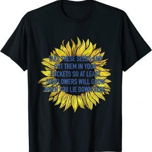 TShirt Put These Seeds in your Pocket Sunflowers Ukraine Bravery