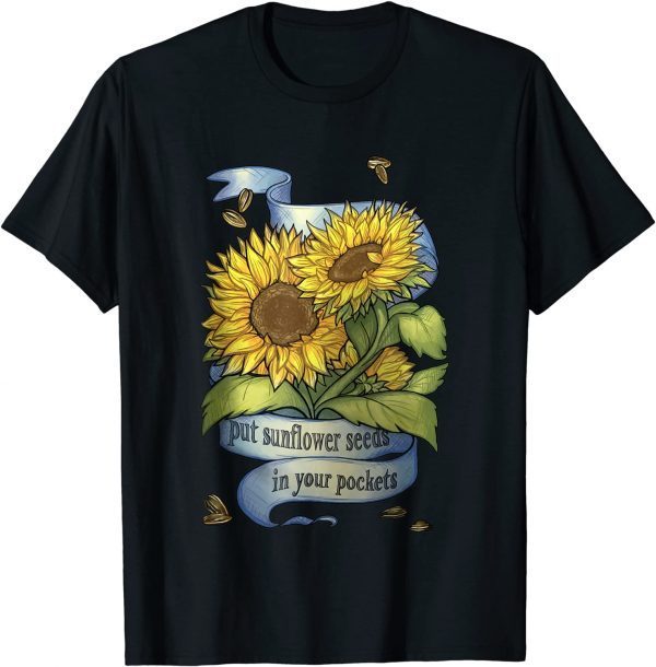 2022 Put Sunflower Seeds in Your Pockets I Stand With Ukraine T-Shirt