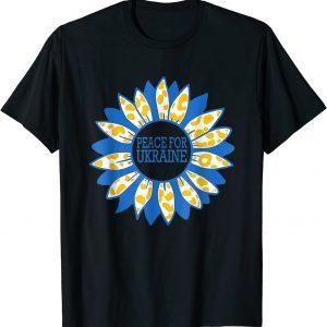 Ukraine Sunflower Stand with Ukraine Peace For Ukraine Shirts T-Shirt