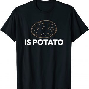 Is potato Russian meme joke Tee Shirt