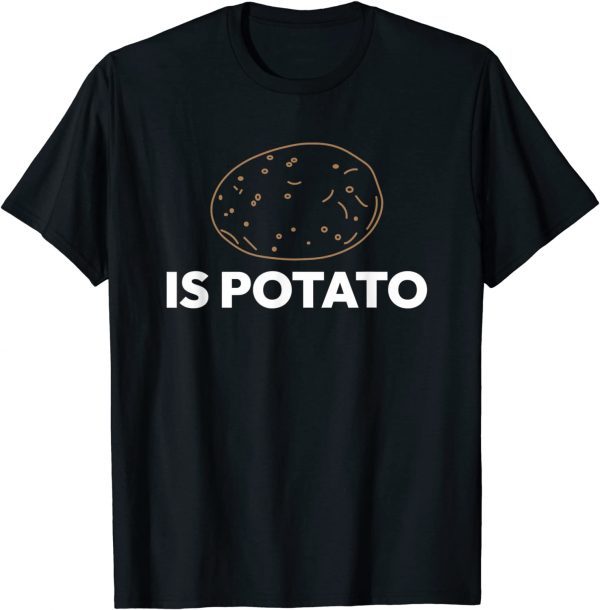 Is potato Russian meme joke Tee Shirt