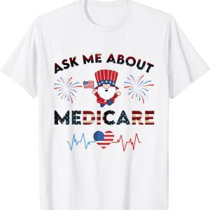 Ask Me About Medicare Health Insurance Sales Broker 4th july Tee Shirt