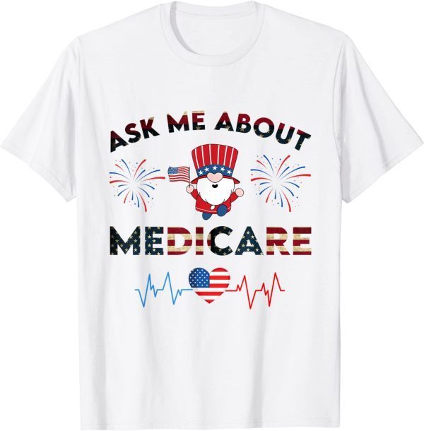 Ask Me About Medicare Health Insurance Sales Broker 4th july Tee Shirt
