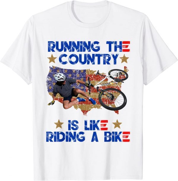 Running The Country Is Like Riding A Bike - Biden Falls Off Classic Shirt