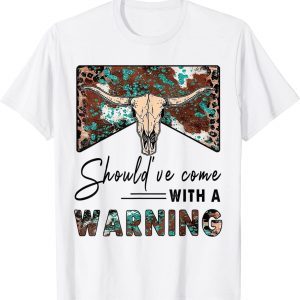 Leopard Cow Skull Should've Come With A Warning Western T-Shirt