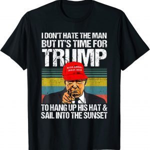 I Don't Hate The Man But It's Time For Donald Trump 2024 Unisex T-Shirt