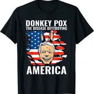 2022 Donkey Pox The Disease Destroying America Funny Biden T-Shirt