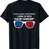Joe Biden Has Cancer Official T-Shirt