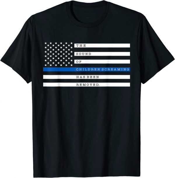 T-Shirt The Sound Of Children Screaming Has Been Removed US Flag