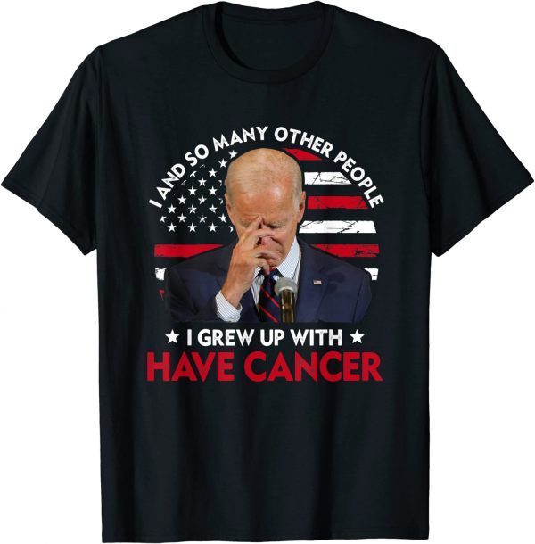 Vintage Joe Biden Has Cancer Tee Biden Has Cancer US Flag 2022 T-Shirt