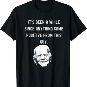 Funny Joe Biden Tested Positive for Covid-19 T-Shirt