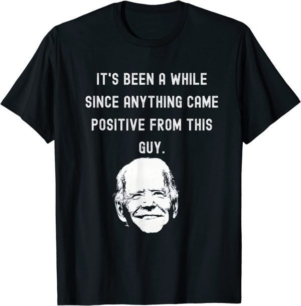 Funny Joe Biden Tested Positive for Covid-19 T-Shirt