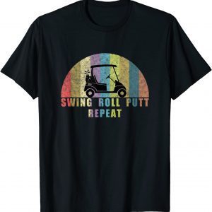 Golf Swing Roll Putt Repeat T-Shirt