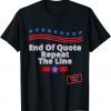 Joe End Of Quote Repeat The Line Classic Shirt