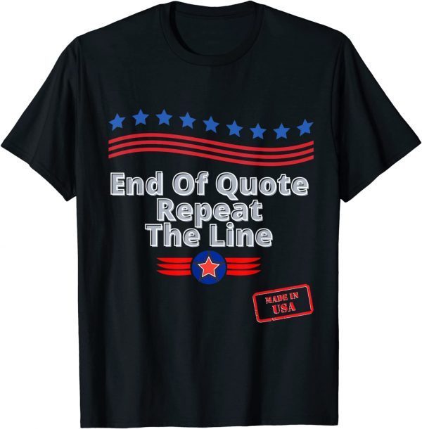 Joe End Of Quote Repeat The Line Classic Shirt