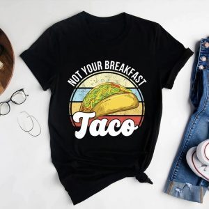 Vintage We Are Not Tacos ,Not Your Breakfast Taco T-Shirt