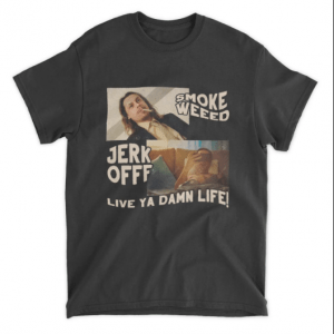 Smoke Weeb Jerk Offf Live Ya Damn Life Vintage T-Shirt