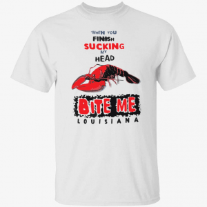 Lobster When You Finish Sucking My Head Bite Me Official Shirts