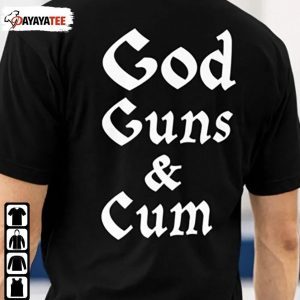 God Guns & Cum T-Shirt