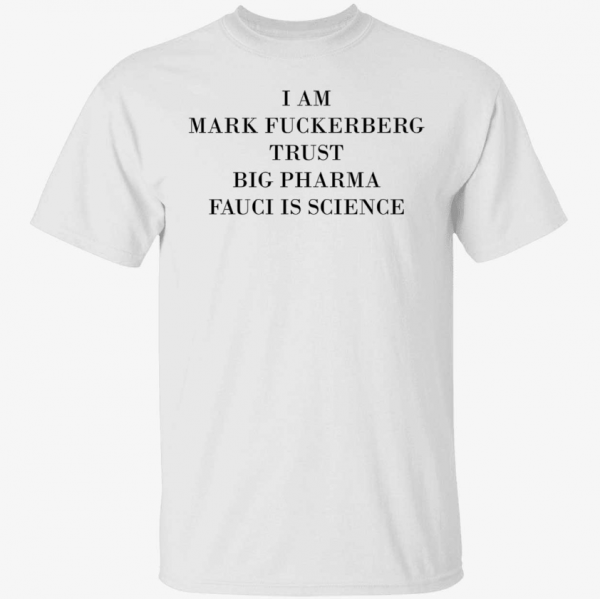 Vintage I am mark fuckerberg trust big pharma fauci is science T-Shirt