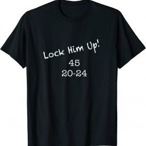 Lock Him Up! 45 20-24 Anti Trump Vote Blue T-Shirt