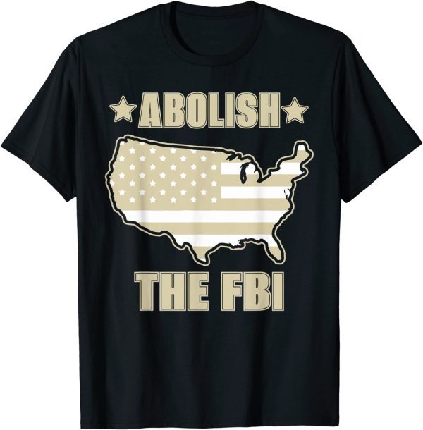 Abolish The FBI Funny Political Trump Raid 2024 President T-Shirt