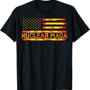 2022 Nuclear Maga USA flag T-Shirt