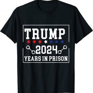 Trump 20-24 Years In Prison Democrats Liberals Vote Blue Gift T-Shirt