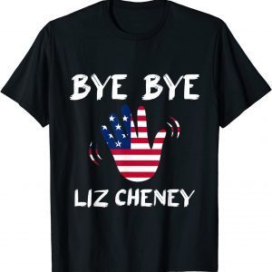 Bye Bye Liz Cheney 2022 T-Shirt
