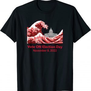 Vote ON Election Day November 8, 2022 Gift T-Shirt