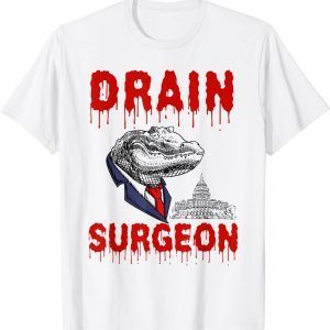 Official Drain Surgeon Political Saying Trump 2024 T-Shirt