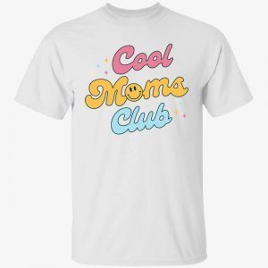 Cool moms club classic t-shirts