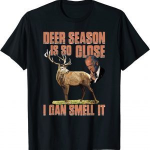 Biden Dear Season Is So Close I Can Smell It 2022 T-Shirt