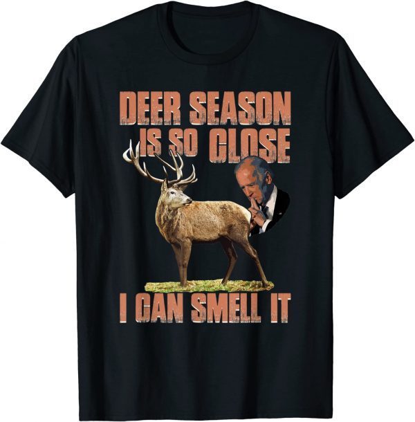 Biden Dear Season Is So Close I Can Smell It 2022 T-Shirt