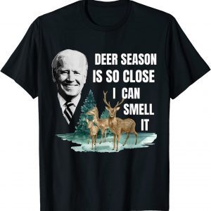 Deer Season Is So Close I Can Smell It Biden T-Shirt