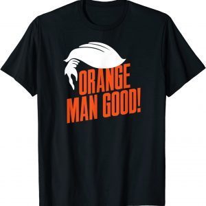 Orange Man Good Funny Political Parody President 2024 Shirt