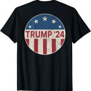 Donald Trump 2024 Pro Trump 2024 President (Front and Back) Tee Shirt