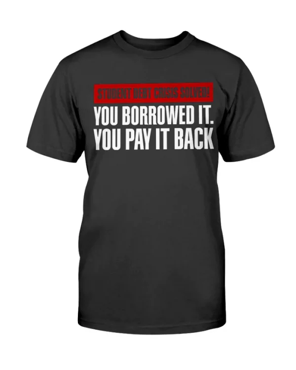 Student Debt Crisis Solved Gift T-Shirt