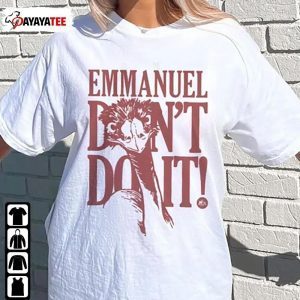 Emmanuel Don’T Do It Viral Emu T-Shirt