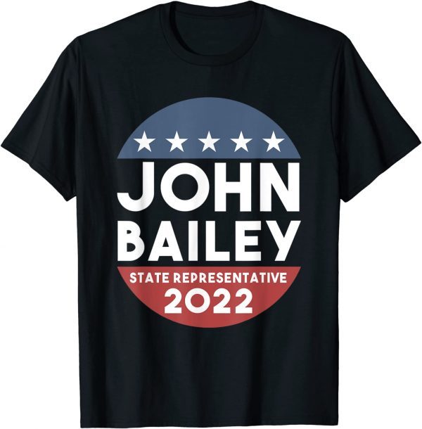 Elect John Bailey For State Representative Georgia Shirts