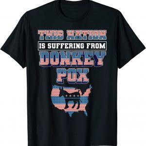 This Nation is Suffering From Donkey Pox Trump 2024 Gift T-Shirt