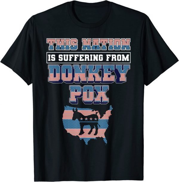 This Nation is Suffering From Donkey Pox Trump 2024 Gift T-Shirt