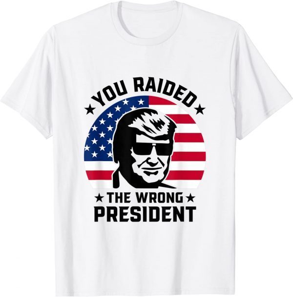You Raided The Wrong President Pro Trump Anti Biden Official T-Shirt