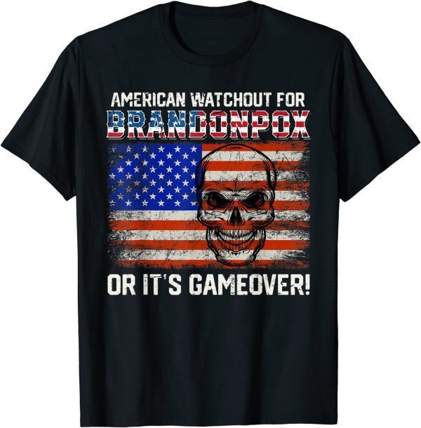 2022 America watch out for Brandon Pox a Funny Anti Biden T-Shirt
