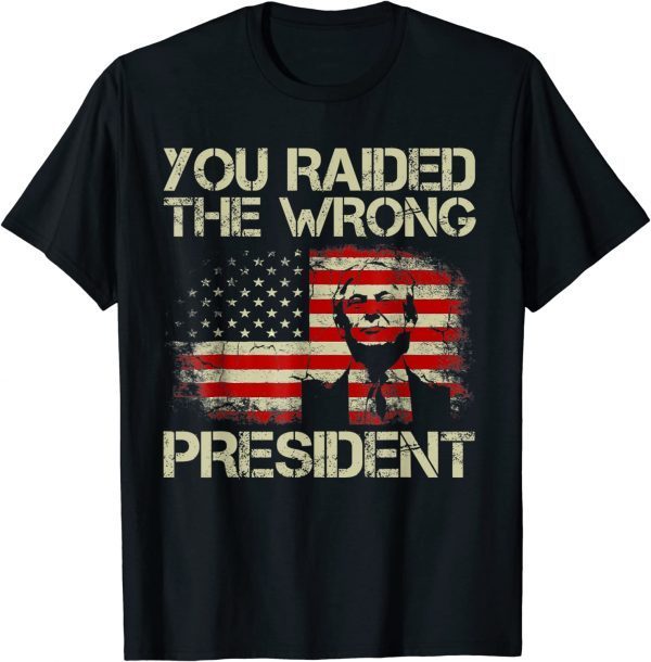 Trump You Raided The Wrong President T-Shirt