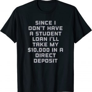 My Mortgage Identifies as a Student Loan Forgiveness Biden Funny T-Shirt